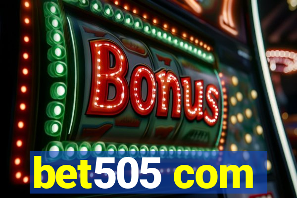 bet505 com